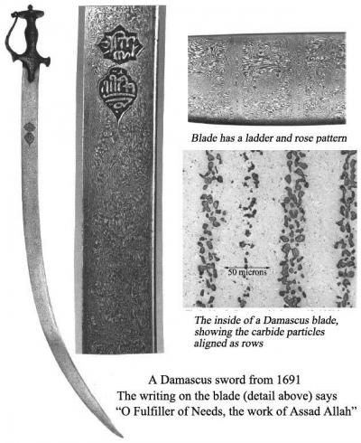 This is an example of a Damascus sword with a typical Damascus pattern of Muhammad ladder and rose. Microstructural examination of the blade indicates that rows of cementite particles (in black) form the Damascus patterns. This is an example of a Damascus sword with a typical Damascus pattern of Muhammad ladder and rose. Microstructural examination of the blade indicates that rows of cementite particles (in black) form the Damascus patterns
