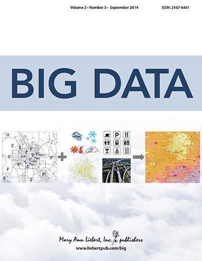 Big Data, published quarterly in print and online, facilitates and supports the efforts of researchers, analysts, statisticians, business leaders, and policymakers to improve operations, profitability, and communications within their organizations. Spanning a broad array of disciplines focusing on novel big data technologies, policies, and innovations, the Journal brings together the community to address the challenges and discover new breakthroughs and trends living within this information. Complete tables of content and a sample issue may be viewed on the Big Data website. Big Data, published quarterly in print and online, facilitates and supports the efforts of researchers, analysts, statisticians, business leaders, and policymakers to improve operations, profitability, and communications within their organizations. Spanning a broad array of disciplines focusing on novel big data technologies, policies, and innovations, the Journal brings together the community to address the challenges and discover new breakthroughs and trends living within this information. Complete tables of content and a sample issue may be viewed on the Big Data website.